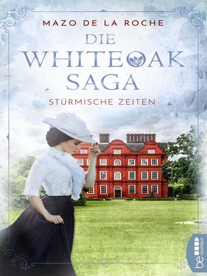 cover image of Die Whiteoak-Saga. Stürmische Zeiten